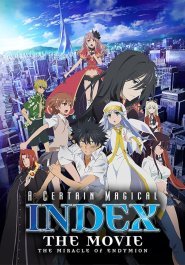 A Certain Magical Index: The Movie - The Miracle of Endymion streaming