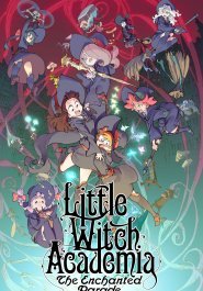 Little Witch Academia: The Enchanted Parade streaming