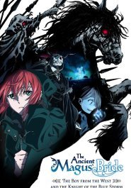 The Ancient Magus' Bride: The Boy from the West and the Knight of the Blue Storm