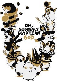 Oh, Suddenly Egyptian God streaming